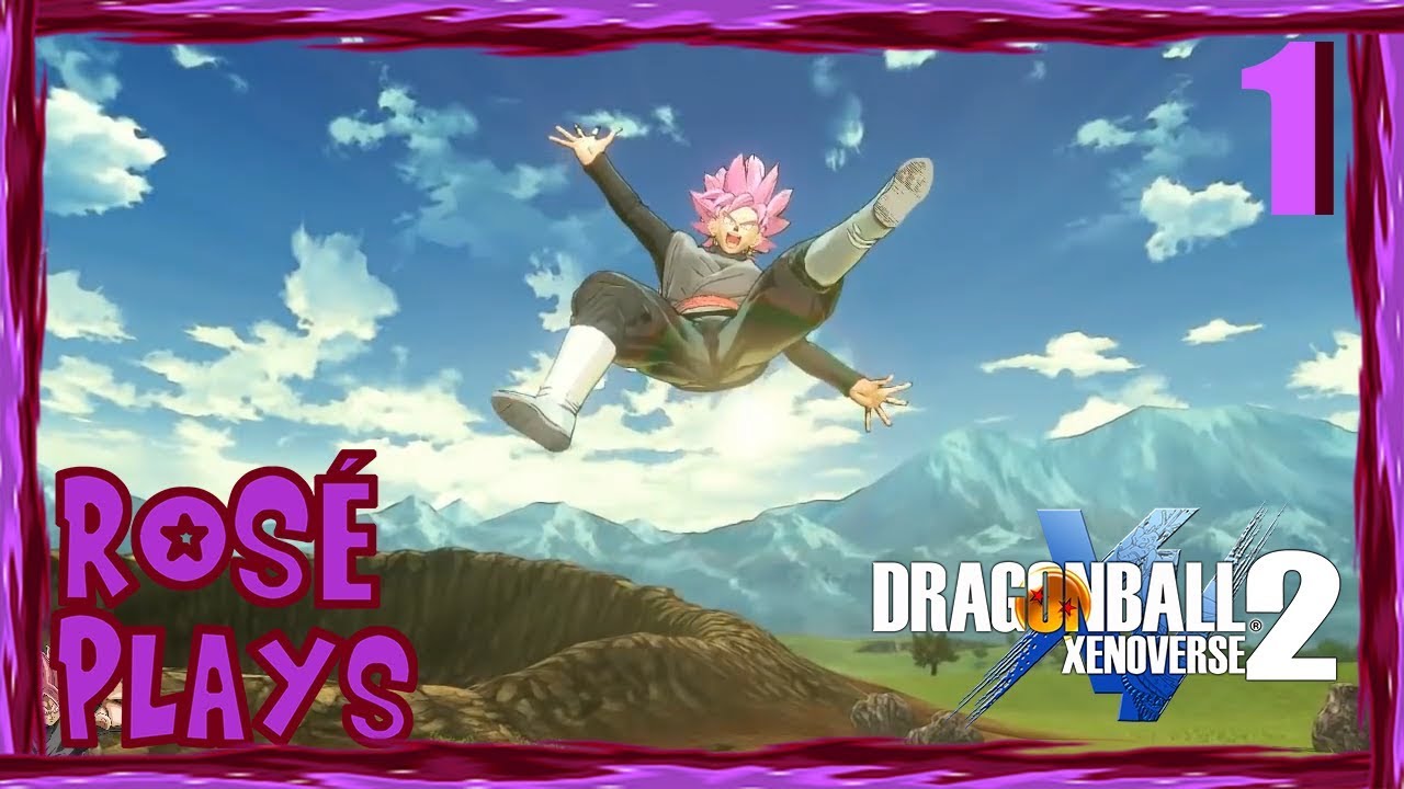 Rosé Goku Black Plays Dragon Ball Xenoverse 2 Part 1 - Probation from Hell begins!