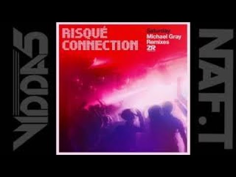 RISQUE CONNECTION & DAVE LEE  saturday (michael gray remix)