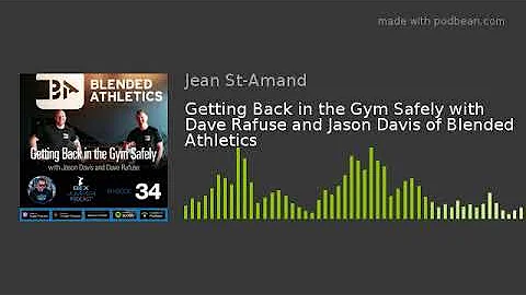 Getting Back in the Gym Safely with Dave Rafuse and Jason Davis of Blended Athletics