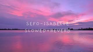 SEFO ISABELLE (SLOWED+REVERB) Resimi