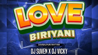 LOVE BIRIYANI (FEEL THE SAMBALPURI RHYTHM) DJ SUVEN X DJ VICKY Download Link 👇🏼👇🏼