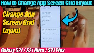 Galaxy S21/Ultra/Plus: How to Change App Screen Grid Layout