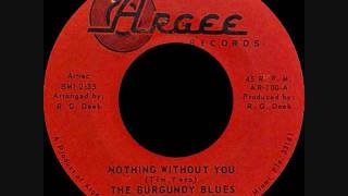 The Burgundy Blues - Nothing without you