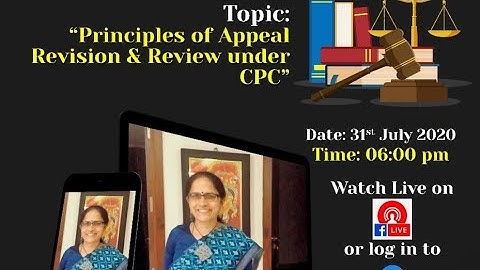 Principles of appeal revision and review under CPC by MS. V Mohana