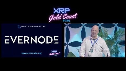 XRPGoldCoast2024 - Scott Chamberlain Evernode