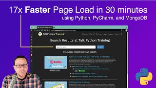 17x Faster Page Load in 30 minutes using Python, PyCharm, and MongoDB