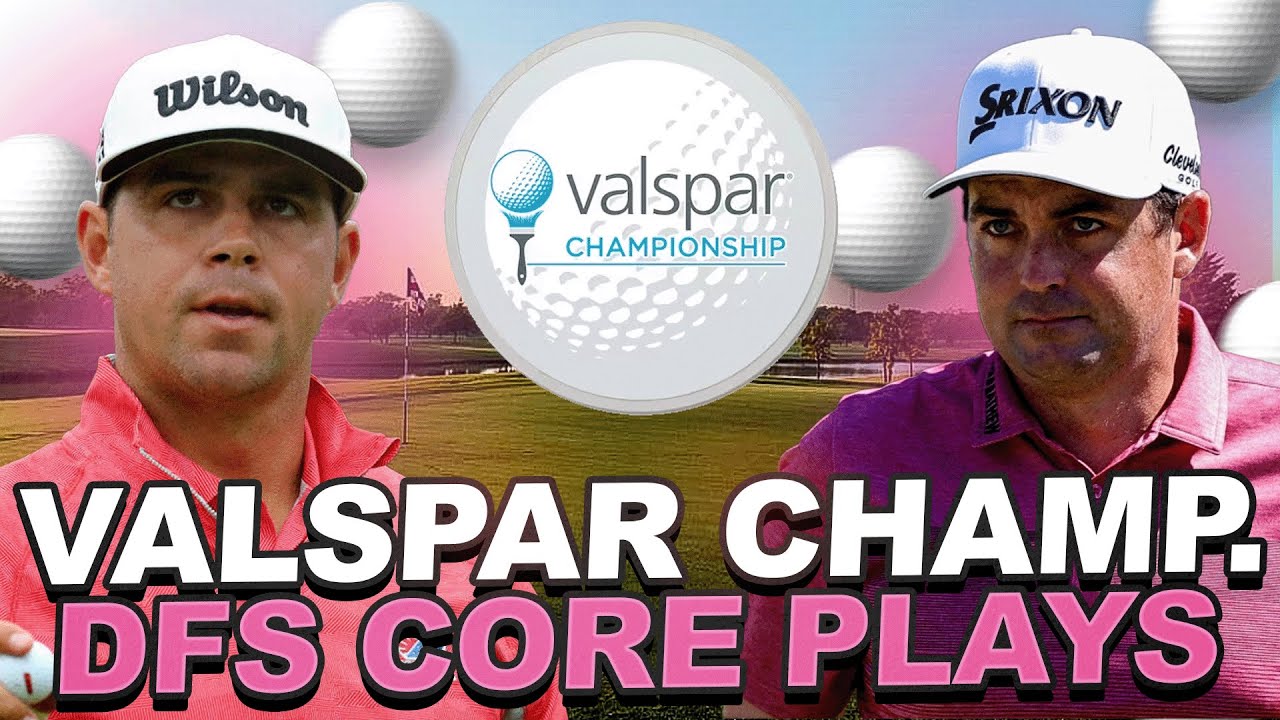 DFS Core Plays - 2023 Valspar Championship Draftkings Golf Picks Top GPP Plays Priced $8,000+