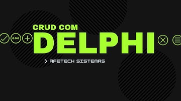 Criando um CRUD com DELPHI - Continuação, DESCULPA A DEMORA!!!