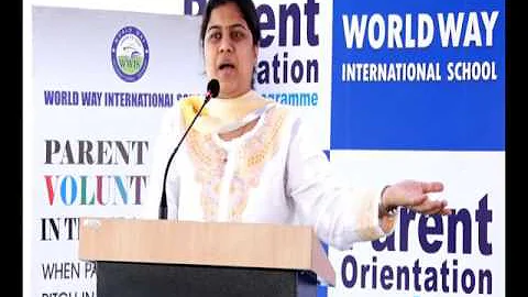 Parent Orientation Programme- 2017 (Worl Way International School, Bhopal)