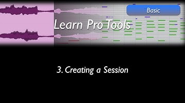 Learn Pro Tools: 3 Creating a Session