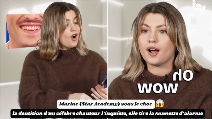 Marine (Star Academy) choquée par la dentition d’un célèbre chanteur :  "C'est pas bon du tout !"