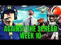Against The Spread - Week 10 | NFL And College Football Betting Picks And Previews - Michigan DRAMA