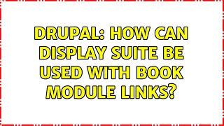 Drupal: How can Display Suite be used with Book module links?