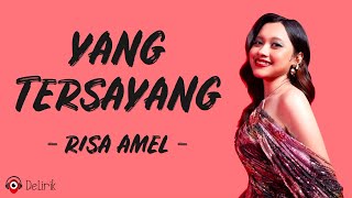 Yang Tersayang  Risa Amel lirik Lagu