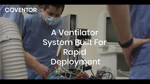 Coventor - A Ventilator System Built for Rapid Deployment