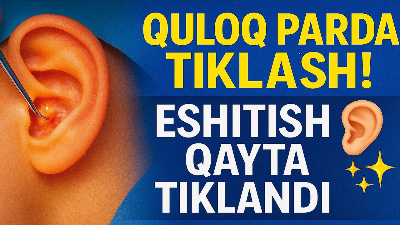 Shifokorlar Hayratda! Quloq Parda Qanday Tiklanadi?