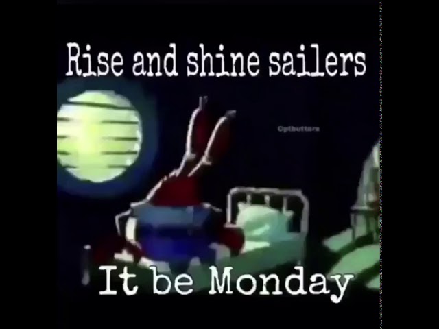 photo Rise And Shine Its Friday Images rise and shine sailors it be monday