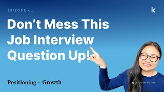 Answering the MOST Important PMM Job Interview Question | Positioning for Growth with Yi Lin Pei