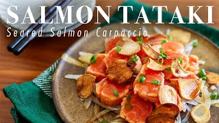 SALMON TATAKI RECIPE- Seared Salmon Carpaccio - Japanese Coking - サーモンたたきレシピ