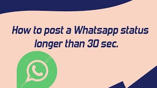 How to upload video longer than 30 seconds on Whatsapp status screenshot 2