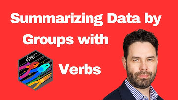 Grouping and Summarizing Data with dplyr Verbs