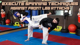 How to Execute Spinning Techniques Against Front Leg Attacks | Taekwondo Sparring Tips