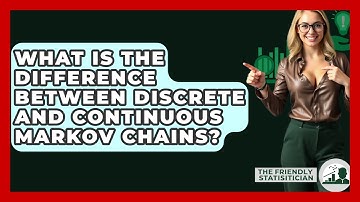 What Is The Difference Between Discrete And Continuous Markov Chains? - The Friendly Statistician