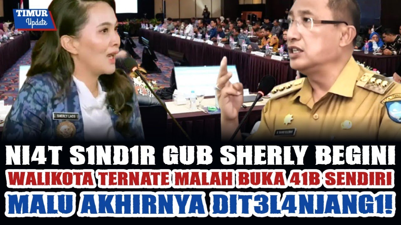 NG3G4S KR1TIK SOAL ETIKA DI DPN KEPALA DAERAH SE-MALUT, GUB SHERLY SKAKMAT BALIK WALI KOTA TERNATE?!