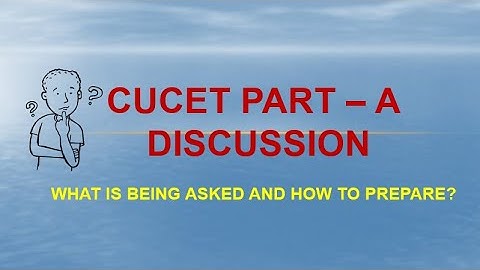 CUCET PART - A | WHAT IS BEING ASKED | HOW TO PREPARE FOR PART A CUCET
