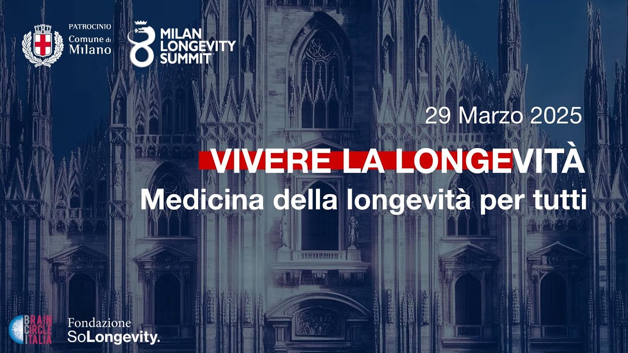 Milan Longevity Summit - Fondazione SoLongevity - VIVERE LA LONGEVITÀ