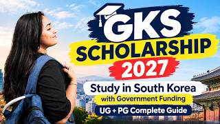 GKS Scholarship 2027 Complete Guide| Study in South Korea for FREE