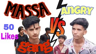 MASSA GANG part 1 sameer angry