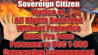 Sovereign Citizen Files Notice of Without Prejudice Nunc Pro Tunc UCC1-308 Expungement