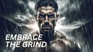 EMBRACE THE GRIND AND WIN!  Motivational Speech