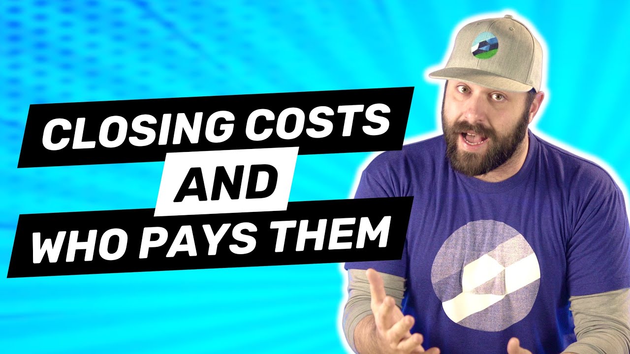 Closing Costs - And Who Pays Them - When You Buy Your First Home
