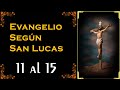 EVANGELIO SEGÚN SAN LUCAS  Capitulo 11 A 15 | Biblia Católica.