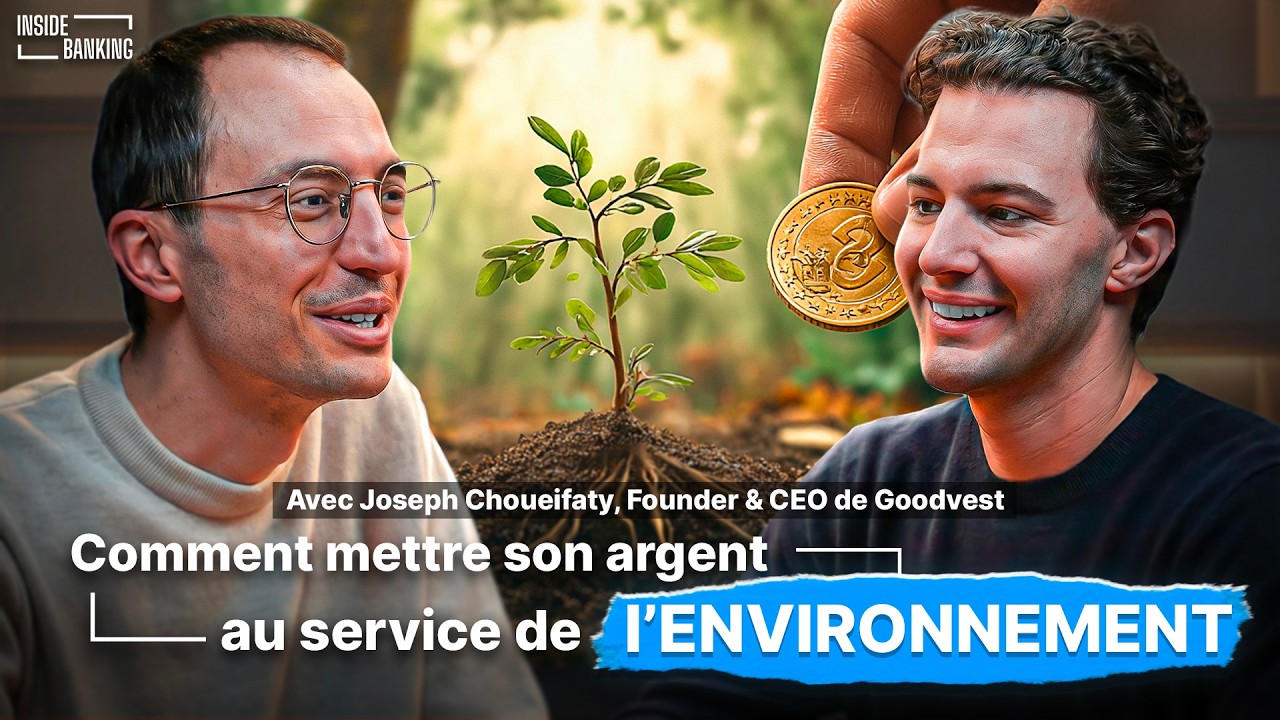 Comment mettre son argent au service de l'environnement en 2026 | Joseph Choueifaty, CEO de Goodvest