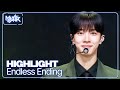 Endless Ending HIGHLIGHT ハイライト 하이라이트 Music Bank KBS WORLD TV 250502 Endless Ending HIGHLIGHT ハイライト 하이라이트 Music Bank KBS WORLD TV 250502