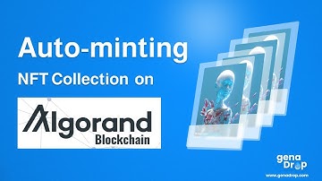Genadrop Tutorials: Auto-Minting A Collection On Algorand