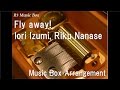 Fly away!/Iori Izumi, Riku Nanase [Music Box] (Game "IDOLiSH7" BGM)