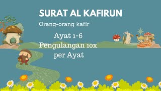 Surat Al Kafirun Metode Ummi Ayat 1-6 Pengulangan 10x per Ayat
