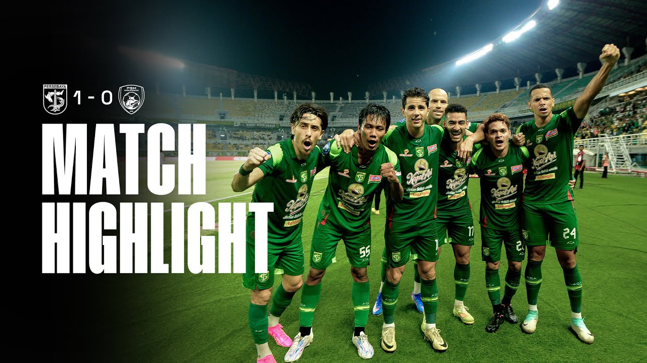 MATCH HIGHLIGHT | PERSEBAYA VS PSM MAKASSAR
