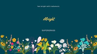 [Lyrics Video] Alright - SuperGrass