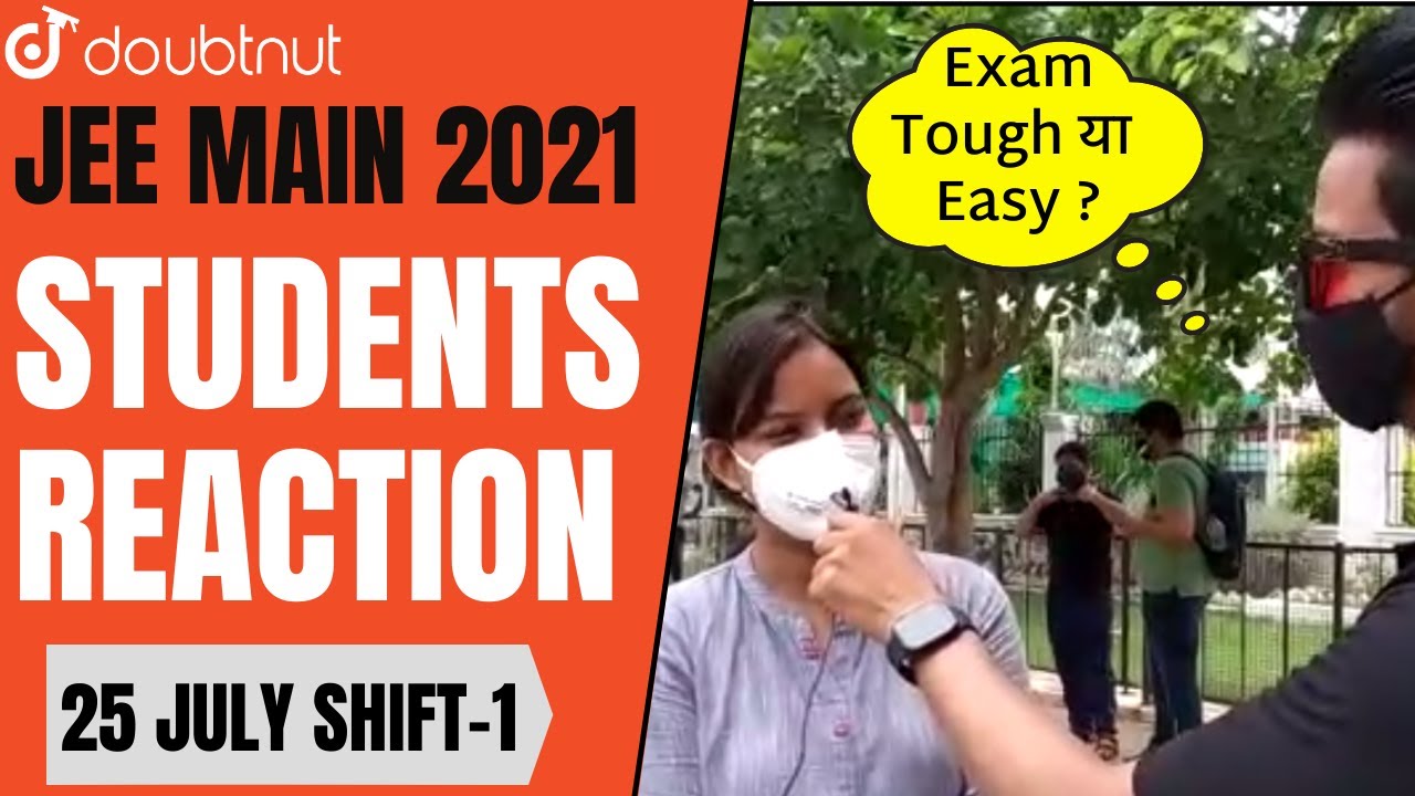 JEE MAIN 2021 | Student Reaction | 25 JULY 2021 SHIFT 1 | Doubtnut
