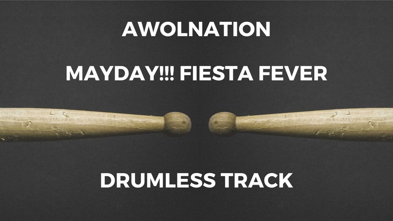 Awolnation - Mayday!!! Fiesta Fever (drumless)