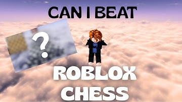 I tried Roblox Chess