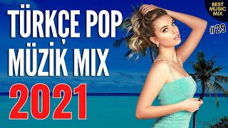 TÜRKÇE POP ŞARKILAR REMİX 2021 - Yeni Şarkılar Türkçe Pop