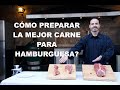 COMO PREPARAR LA MEJOR CARNE PARA HAMBURGUESA