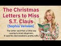The Christmas Letters to Miss S.T. Claus (Sophia Version) | Learn English Easy Story (A1-A2 Level)