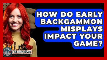 How Do Early Backgammon Misplays Impact Your Game? - The Board Game Xpert